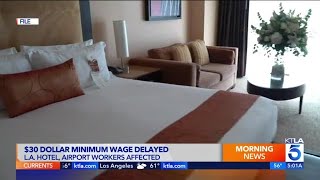 L.A. hotel and airport worker wage increase delayed