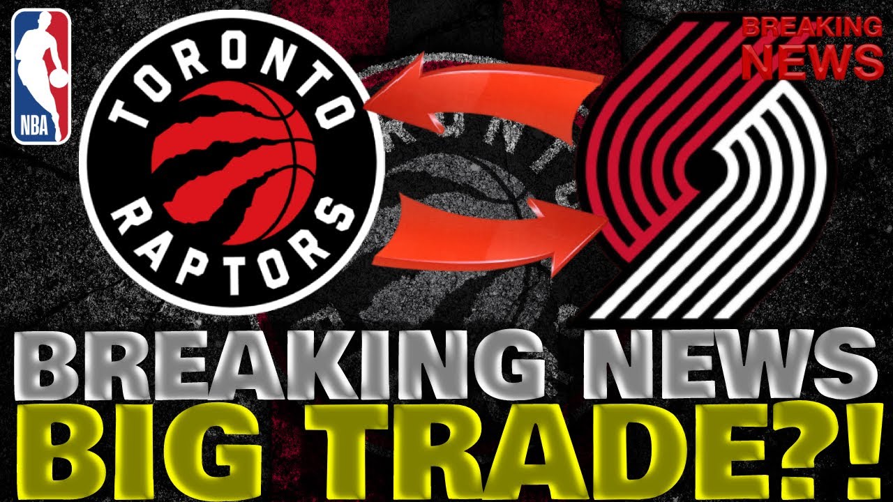 TORONTO RAPTORS BREAKING NEWS! BIG TRADE ON OFFSEASON? WATCH AND ...