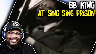 BB King Performs At Sing Sing Prison &  Called It His Best Performance Ever | REACTION/REVIEW