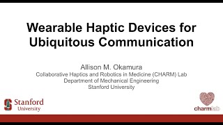 Allison Okamura, Stanford: Wearable Haptic Devices for Ubiquitous Communication