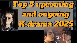 Top 5 upcoming and ongoing K-drama 2025 #kdrama #viralkdrama