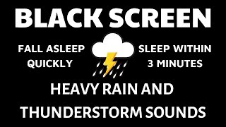 Heavy RAIN with NON Stop Thunder⚡ | Sleep within 3 minutes | BLACK SCREEN