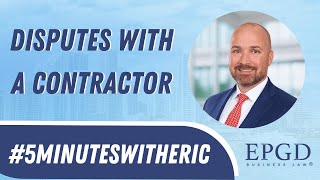 #5MinutesWithEric Disputes with a Contractor