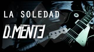 D-Mente - La Soledad (Video Oficial HD)