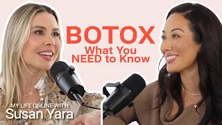 Botox 101: A Dermatologist Answers Your Biggest Questions! | My Life Online with Susan Yara Podcast