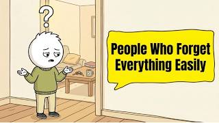 The Psychology of People Who Forget Everything Easily