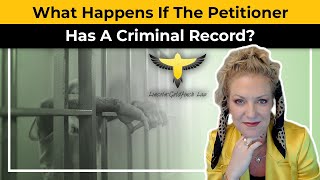 Austin Immigration Lawyer Explains: What Happens If The Petitioner Has A Criminal Record?