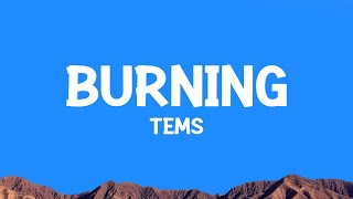 Tems - Burning (Lyrics)