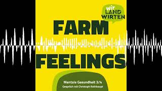 FarmFeelings Mentale Gesundheit 3/4 - Gespräch mit Christoph Rothhaupt - wirlandwirten Podcast