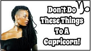 ♑️Things You Should NEVER Do To A Capricorn!