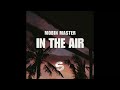 Mobin Master - In The Air (Extended Mix)
