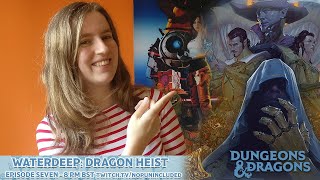 NPI Plays D\u0026D Waterdeep: Dragon Heist - Episode Seven