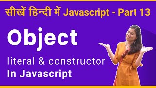 Object in Javascript, Object literal and constructor - Javascript tutorial part 13