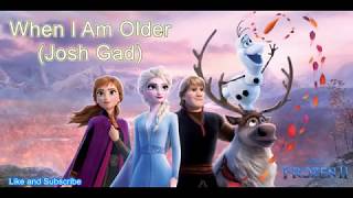 When I Am Older (Disney Frozen II Soundtrack) - Audio/Lyrics