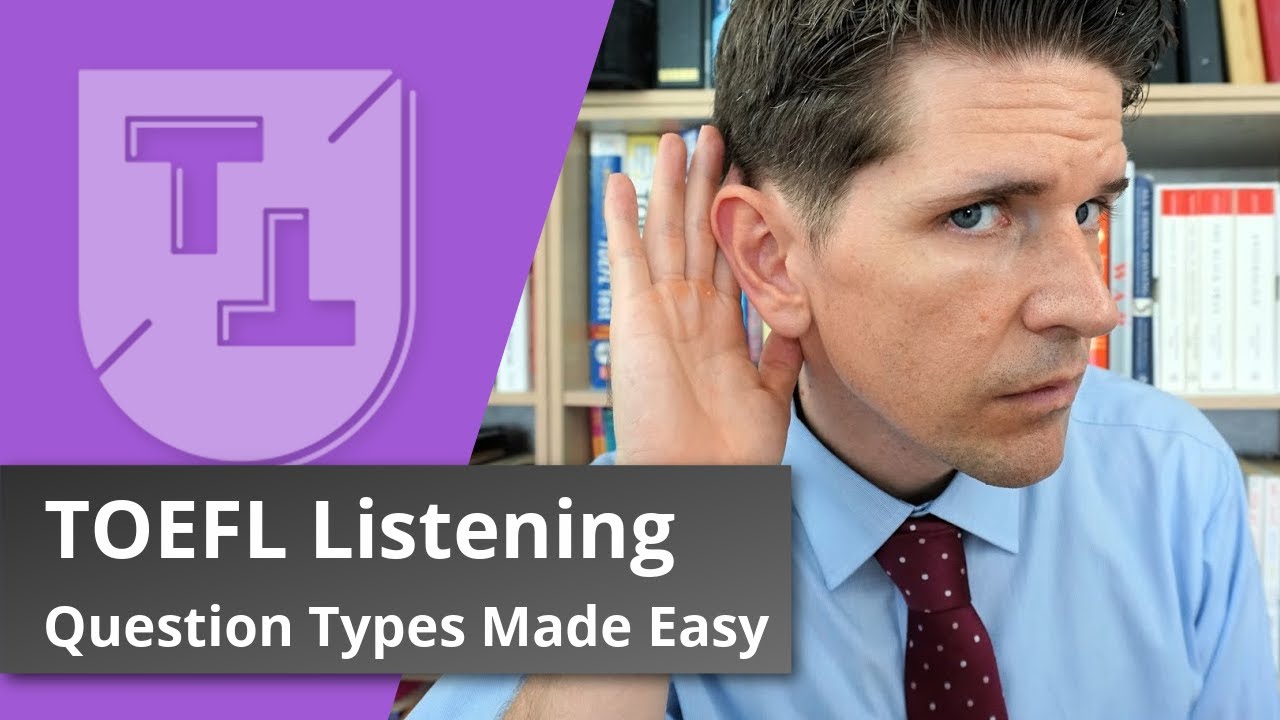 TOEFL IBT Listening Question Types Explained - YouTube