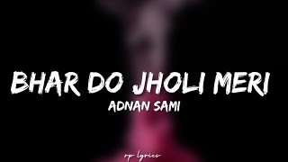 🎤Adnan Sami - Bhar Do Jholi Meri Full Lyrics Song | Bajrangi Bhaijaan | Salman Khan, Kareena Kapoor|