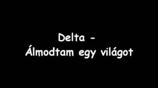 Delta - Álmodtam egy világot