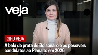 Giro VEJA | A bala de prata de Bolsonaro e os possíveis candidatos ao Planalto em 2026