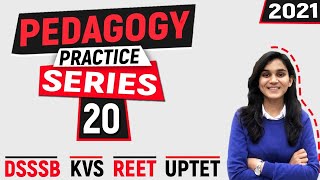 Pedagogy Practice Series for CTET, DSSSB, REET, UPTET & KVS By Himanshi Singh | Class-20
