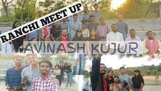 MEET_UP | MORABADI RANCHI | FULL VLOG| #AVINASH KUJUR