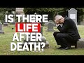 Is There Life After Death?