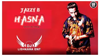 HASNA (REMIX) DJ LISHKARA MIX | JAZZY B | SUKSHINDER SHINDA | SARDAARA TERA ROOP