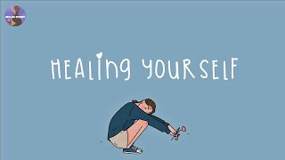 [Playlist] time for healing yourself 💎songs to cheer you up after a tough day 2023
