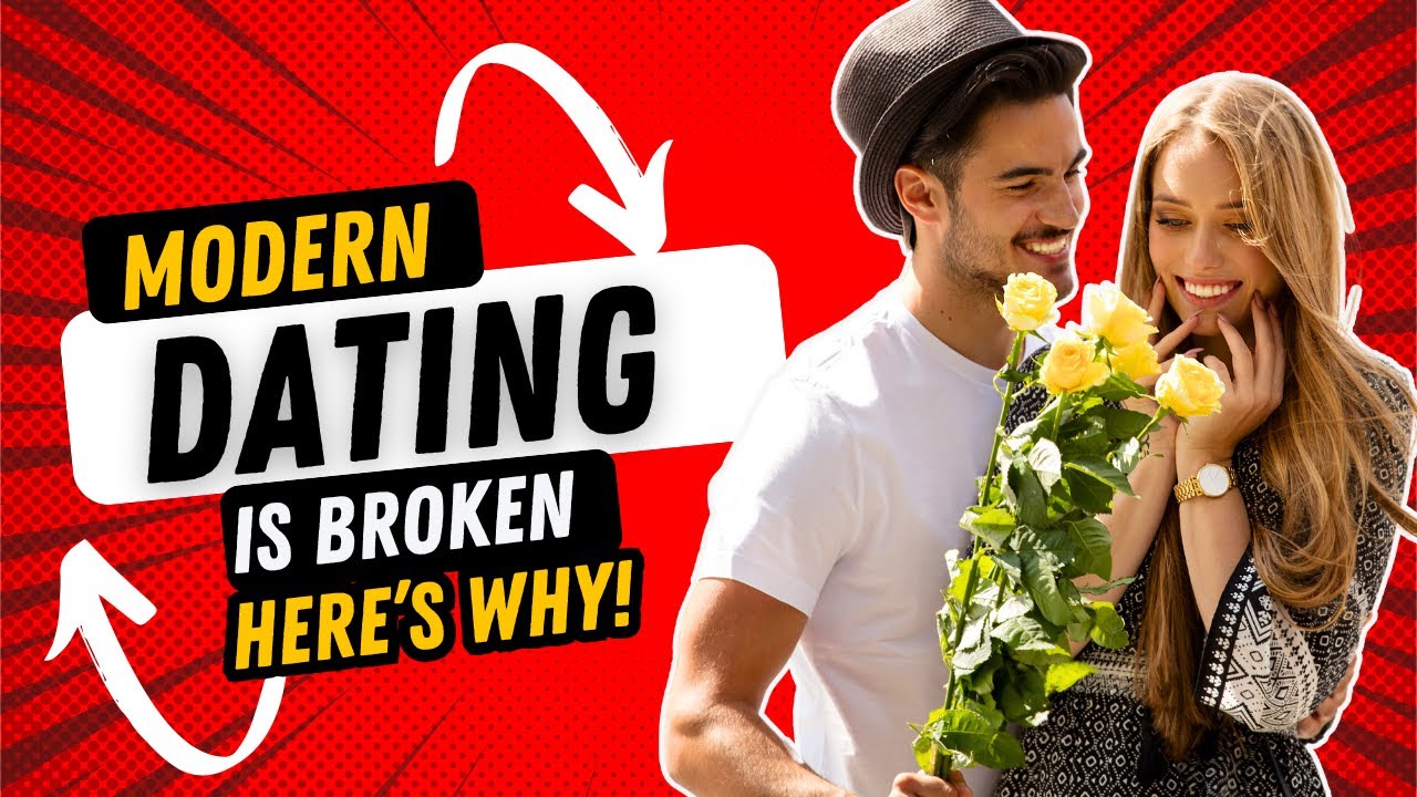 Why Modern Dating Feels Harder Than Ever Youtube