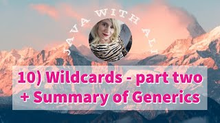 10) Wildcards part two + Summary of Generics | Java with Ali