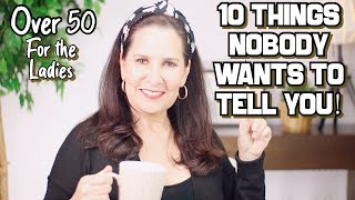 Dating Over 50 (For the Ladies): 10 Things Nobody Wants to Tell You!