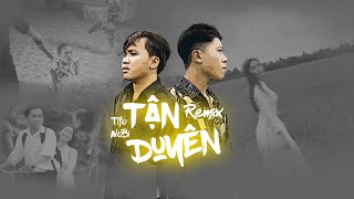 Tận Duyên (Remix) || TiTo x NoBi || Thấy người quay gót theo ai cứ ngỡ là em sẽ vui ấm êm ...