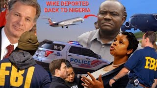 Breaking News Trump Has Order FBI 2 Deport Wike Back To Nigeria \u0026 Ban Him Not To Enter America Again