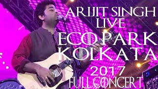 Arijit singh Live at Eco park kolkata 2017 | full concert