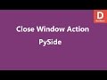 PySide Python Close Window Button Action