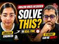 👉 Solve This If You Want Amazon 😳 | DSA Mock Interview ft. Amazon Engineer