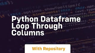 python dataframe loop through columns