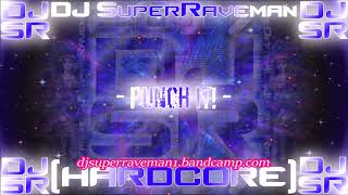 DJ SuperRaveman - Punch It!