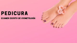 38. PEDICURA | EXAMEN ESCRITO DE COSMETOLOGÍA.