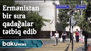 Ermənistan vətəndaşları üçün bir sıra qadağalar tətbiq edib - Baku TV