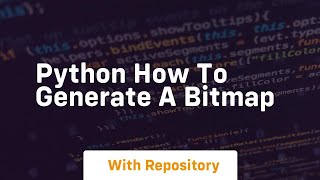 Python how to generate a bitmap