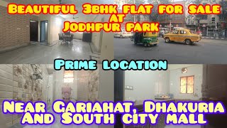 3bhk flat for sale in Jodhpur park near Dhakuria, Gariahat, South City Mall.