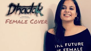 Dhadak - Title Track | Female Cover | Ishaan & Janhvi | Ajay Gogavale & Shreya Ghoshal | Ajay-Atul