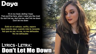 Daya - Don't Let Me Down (Lyrics English-Spanish) (Inglés-Español)
