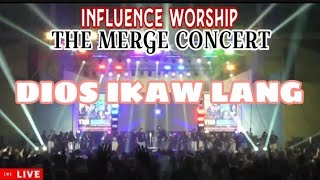 DIOS IKAW LANG | INFLUENCE WORSHIP | The MERGE CONCERT LIVE 🟥 In Panabo City Gym