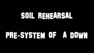 Soil - Rehearsal - Pre-System of a Down (Snippet | RARE)