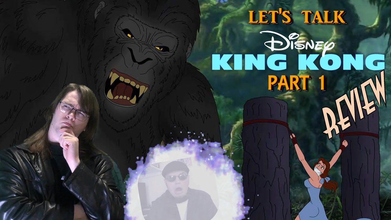 73. Let's Talk About DISNEY'S KING KONG (with Hewy Toonmore) KING KONG ...