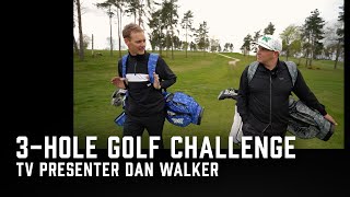 A 3-hole Golf Challenge With UK TV Presenter Dan Walker | PXG UK