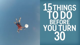 15 Things You Should Do Before You Turn 30