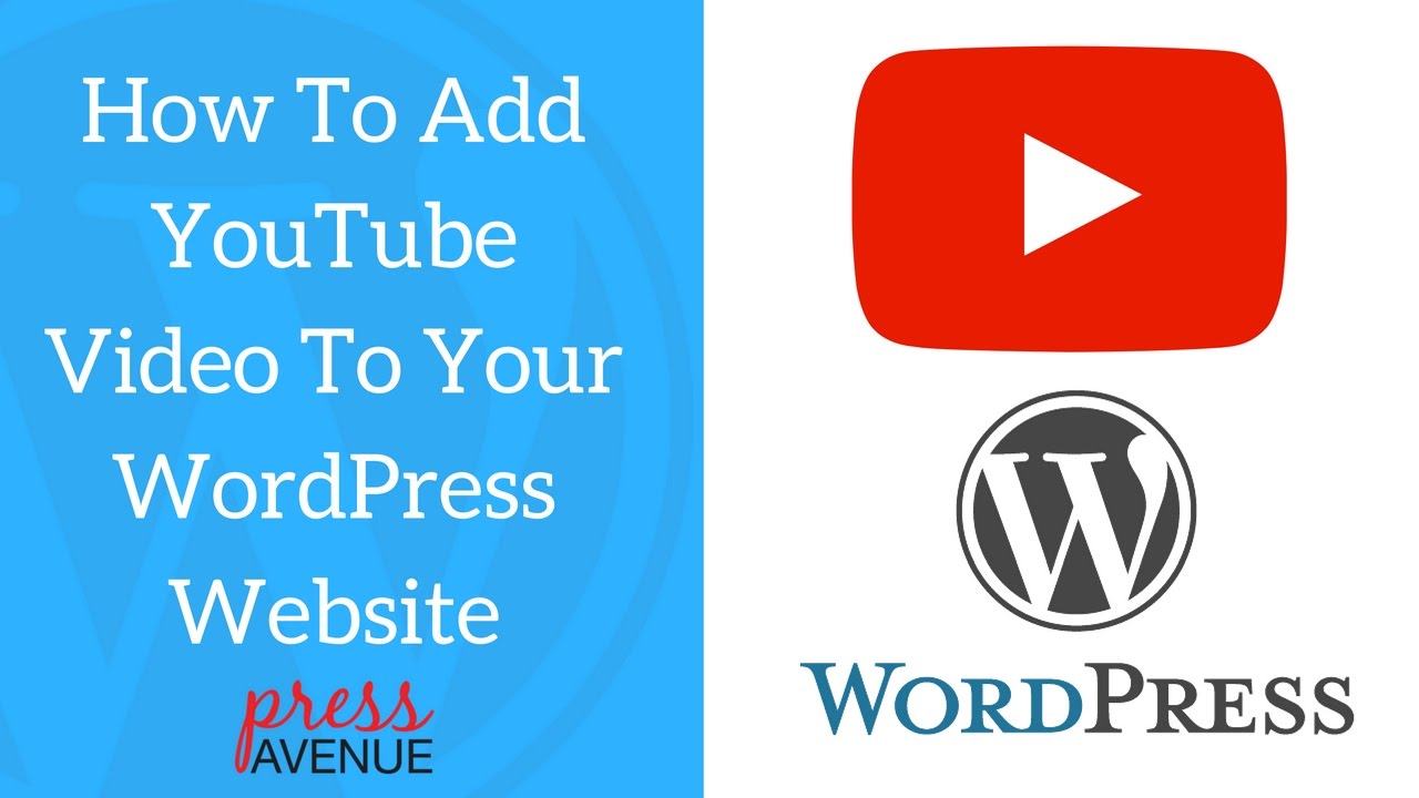 How To Add A Youtube Video To Your Wordpress Website Youtube