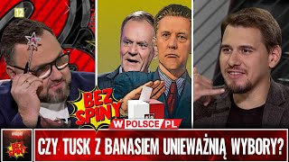 #BezSpiny: CZY TUSK Z BANASIEM UNIEWAŻNIĄ WYBORY?